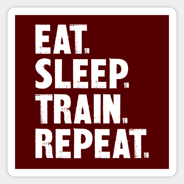 Eat. Sleep. Train. Repeat. Magnet by colorsplash